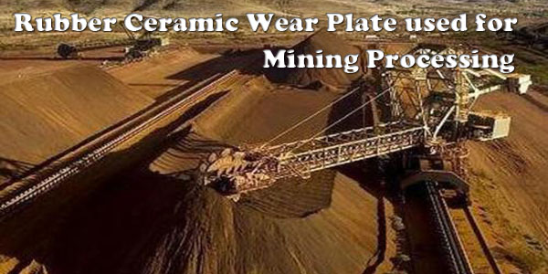 Rubber Ceramic Wear Plate used for Mining Processing